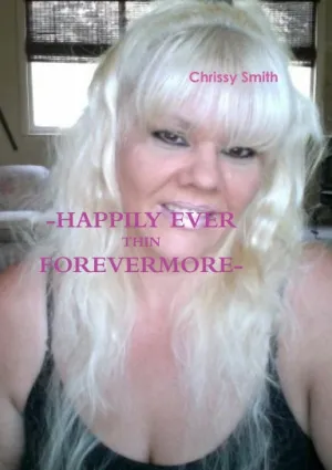 -HAPPILY EVER THIN FOREVERMORE-